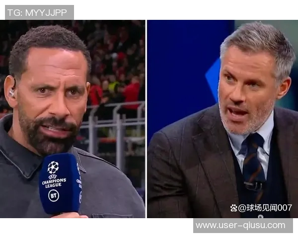 费迪南德调侃卡拉格世界杯票价引发热议卡拉格机智回应不甘示弱